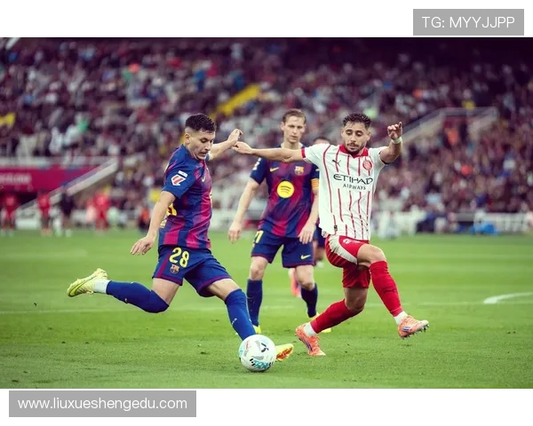 巴塞罗那与赫罗纳精彩对决全场录像回放及精彩瞬间分析